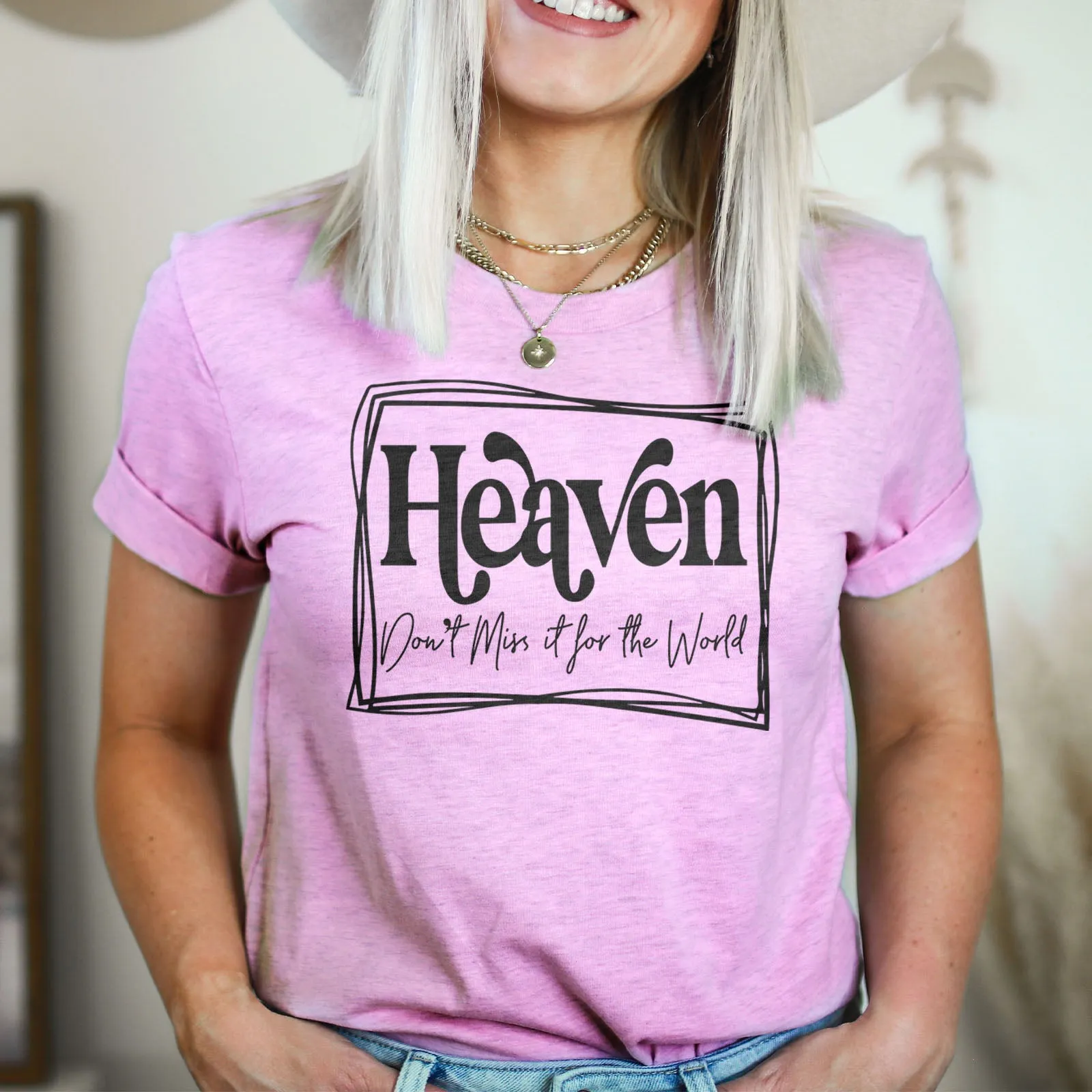 Heaven Don't Miss it For The World - Border Tee