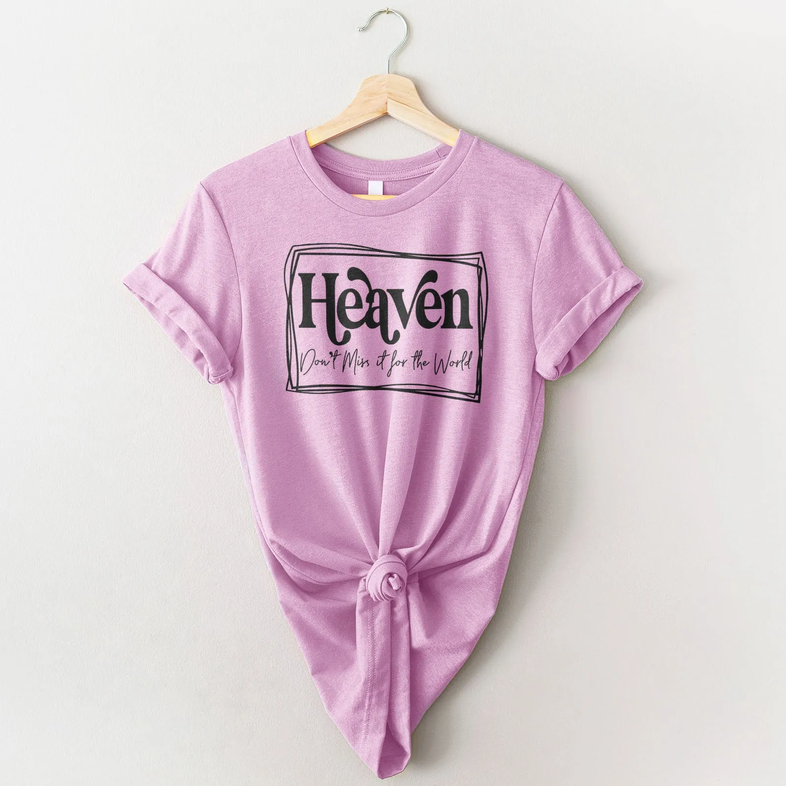 Heaven Don't Miss it For The World - Border Tee