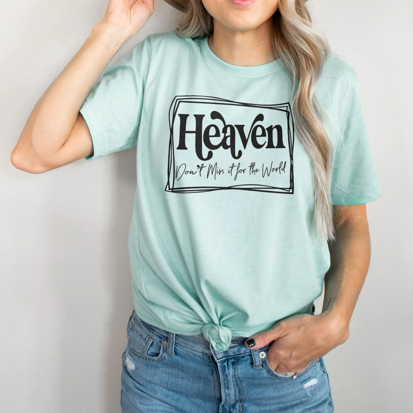 Heaven Don't Miss it For The World - Border Tee