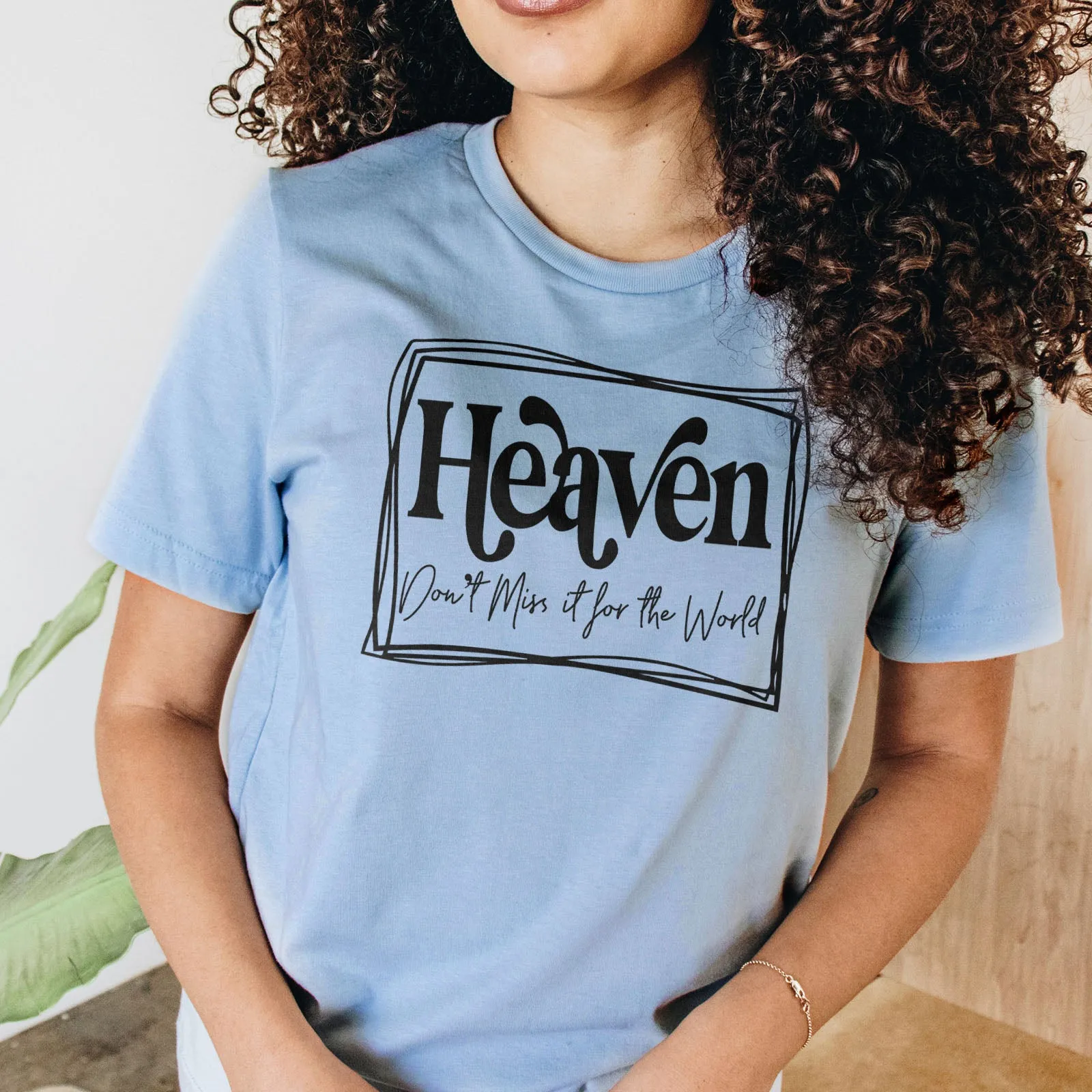 Heaven Don't Miss it For The World - Border Tee