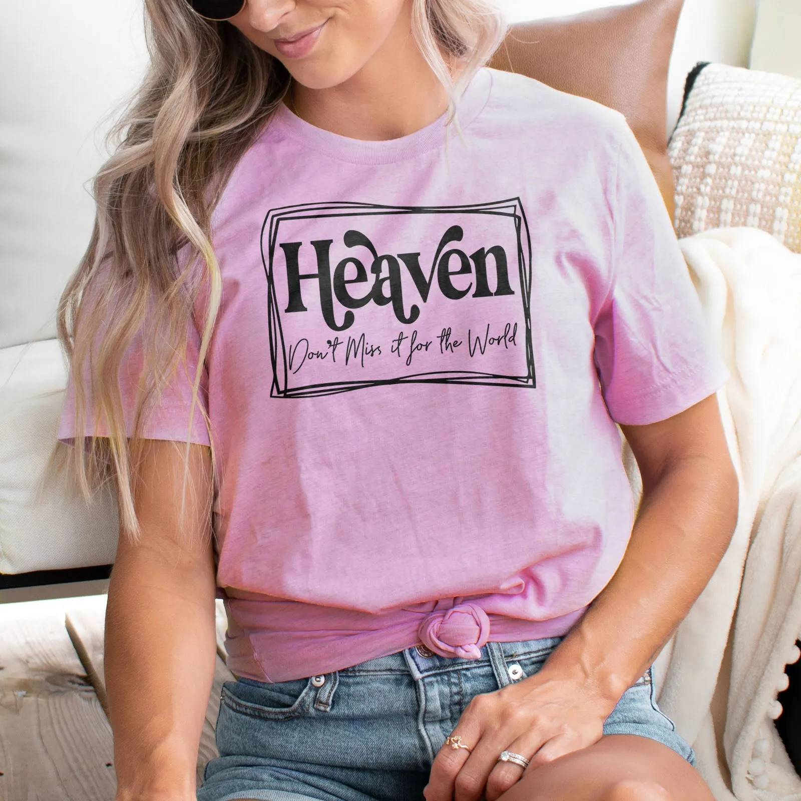 Heaven Don't Miss it For The World - Border Tee